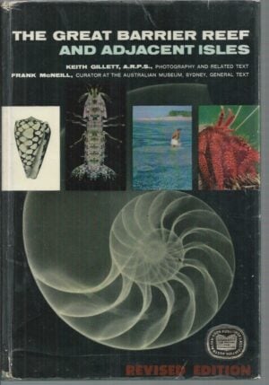 Great Barrier Reef And Adjacent Isles, The : A Comprehensive Survey For Visitor, Naturalist And Photographer