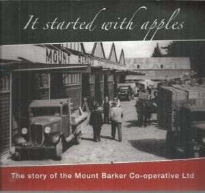 It Started with Apples : The story of the Mount Barker Co-operative Ltd