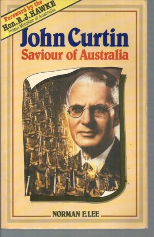 John Curtin: Saviour of Australia