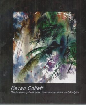 Kevan Collett :  Contemporary Australian watercolour artist and sculptor