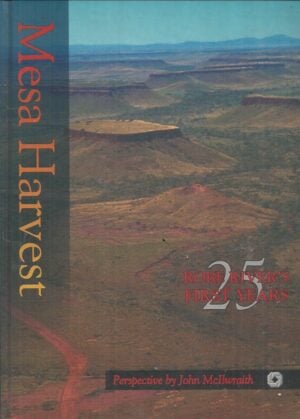 Mesa Harvest : Robe River's First 25 Years