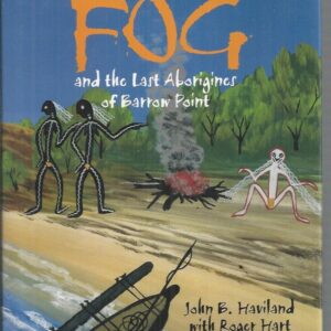Old Man Fog and the Last Aborigines of Barrow Point