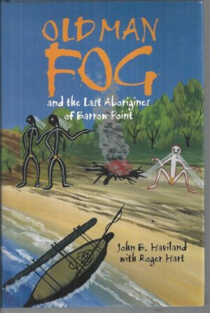 Old Man Fog and the Last Aborigines of Barrow Point