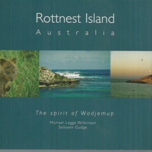 Rottnest Island Australia: The Spirit of Wadjemup