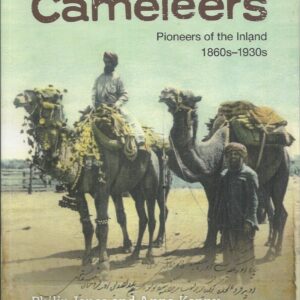 Australia’s Muslim Cameleers : Pioneers of the Inland 1860s-1930s