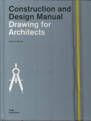 Drawing for Architects: Construction and Design Manual