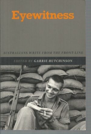 Eyewitness: Australians Write from the Front-Line