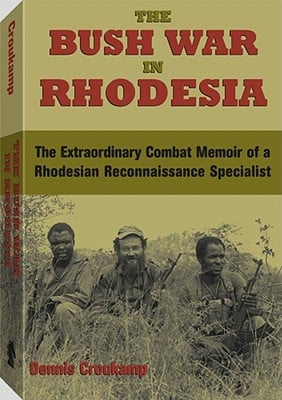 Bush War in Rhodesia, The : The Extraordinary Combat Memoir of a Rhodesian Reconnaissance Specialist