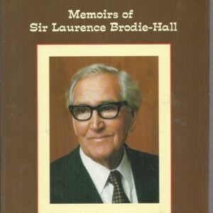 BRODIE : Memoirs of Sir Laurence Brodie-Hall.