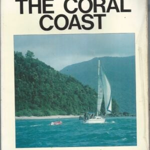 Cruising the Coral Coast (8th Edition): “A sailor’s guide to the ports, anchorages, rivers and reefs of Queensland and its Great Barrier Reef”