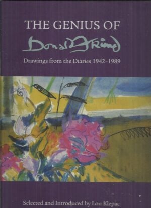 GENIUS OF DONALD FRIEND, THE : Drawings from the Diaries 1942 - 1989.