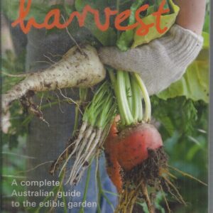 Harvest: A Complete Guide to the Edible Garden