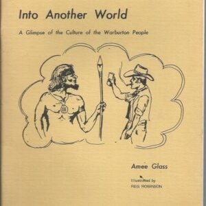 Into Another World : A Glimpse of the Culture of the Warburton People