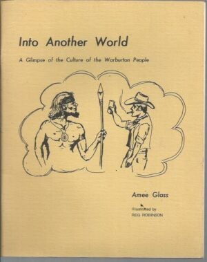 Into Another World : A Glimpse of the Culture of the Warburton People
