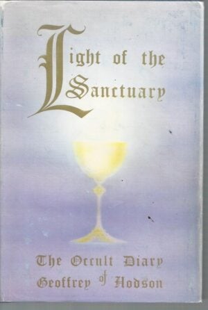 Light of the Sanctuary : The Occult Diary of Geoffrey Hodson
