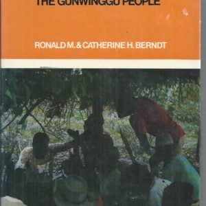 Man, Land and Myth in North Australia : The Gunwinggu People