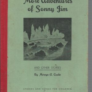 More Adventures of Sonny Jim : Stories and Verses for Children