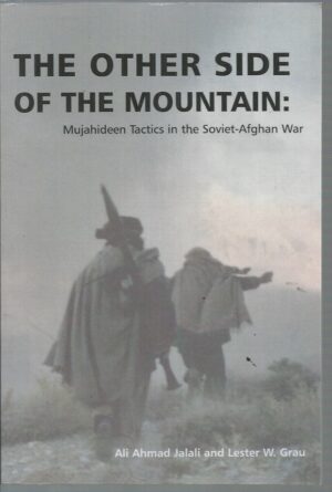 Other Side of the Mountain, The : Mujahideen Tactics in the Soviet-Afghan War
