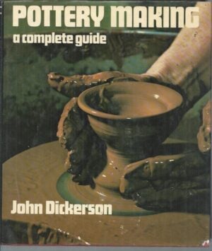 Pottery Making: A Complete Guide