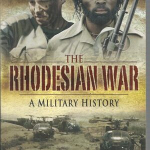 Rhodesian War, The : A Military History