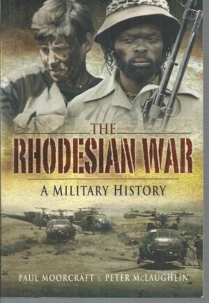 Rhodesian War, The : A Military History