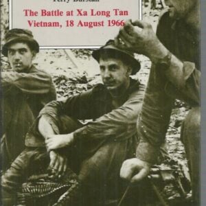 Soldiers’ Story, The : The Battle at Xa Long Tan Vietnam, 18 August 1966