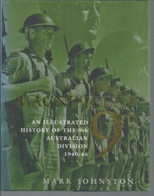 That Magnificent 9th: An Illustrated History of the 9th Australian Division 1940-46