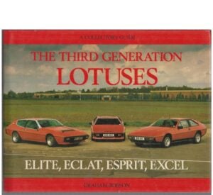 The Third Generation Lotuses : Elite, Eclat, Esprit, Excel