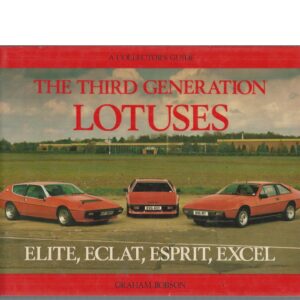 The Third Generation Lotuses : Elite, Eclat, Esprit, Excel