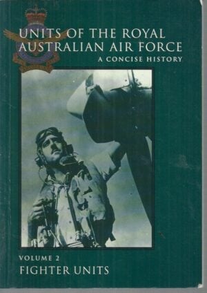 Units of the Royal Australian Air Force: A Concise History (Volume 2: Fighter Units)