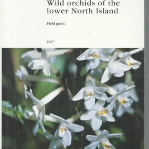 Wild orchids of the lower North Island: Field guide