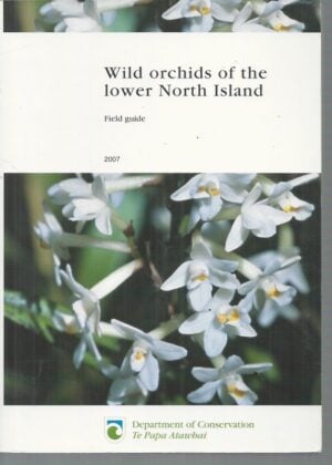 Wild orchids of the lower North Island: Field guide