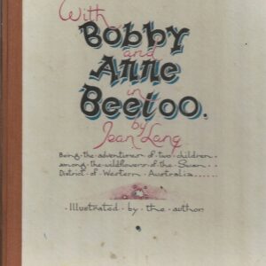 With Bobby and Anne in Beeloo : Being the adventures of two children among the wildflowers of the Swan District of Western Australia