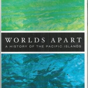 Worlds Apart: A History of the Pacific Islands