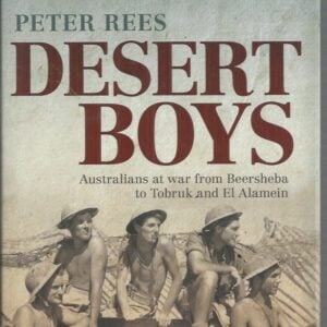 Desert Boys: Australians at War from Beersheba to Tobruk and El Alamein