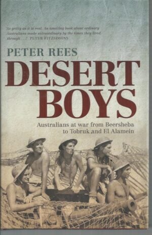 Desert Boys: Australians at War from Beersheba to Tobruk and El Alamein