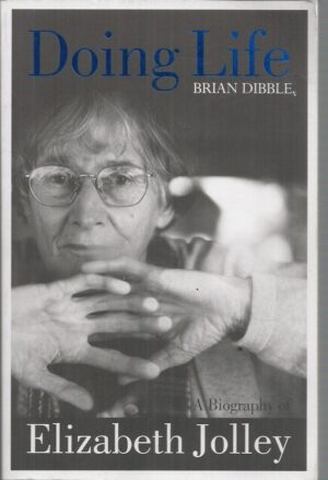 Doing Life: A Biography of Elizabeth Jolley