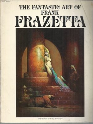 Fantastic Art of Frank Frazetta, The