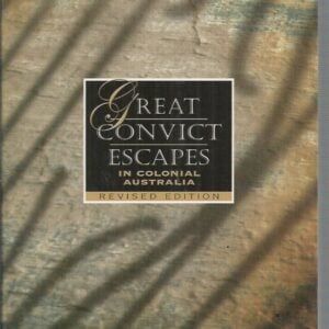 Great Convict Escapes in Colonial Australia