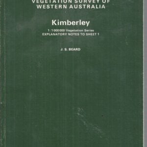 KIMBERLEY : Vegetation survey of Western Australia. Western Australia 1: 1 000 000 vegetation series.