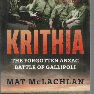 KRITHIA : The Forgotten Anzac Battle of Gallipoli