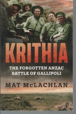 KRITHIA : The Forgotten Anzac Battle of Gallipoli