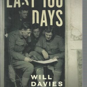 Last 100 Days, The : The Australian Road to Victory in the First World War