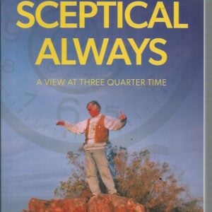Sceptical Always: A View at Three Quarter Time