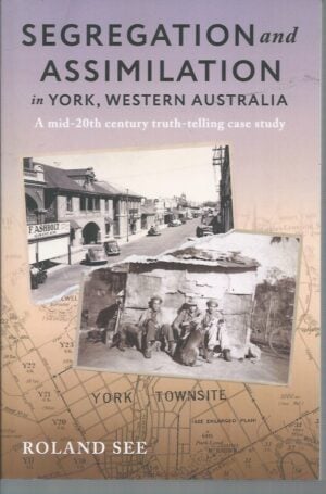 Segregation and Assimilation in York, Western Australia