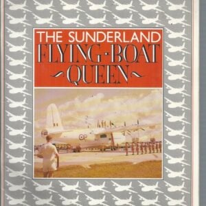 Sunderland Flying Boat Queen, The : v. 1