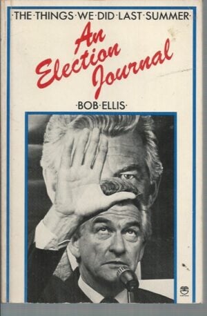 THE THINGS WE DID LAST SUMMER: An Election Journal